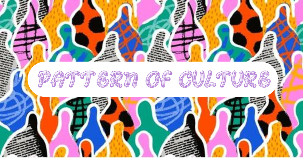 Pattern of culture