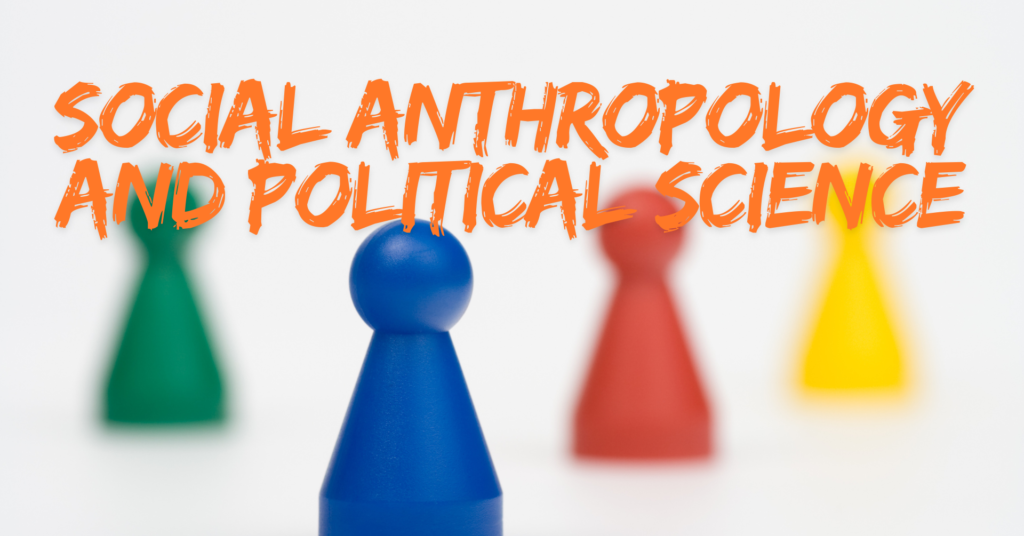 Social Anthropology and Political Science