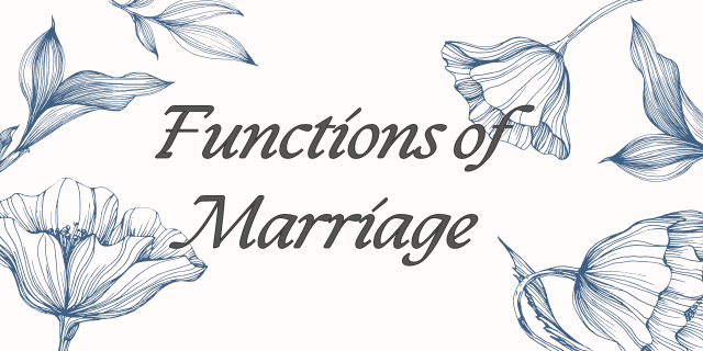  Functions of Marriage 