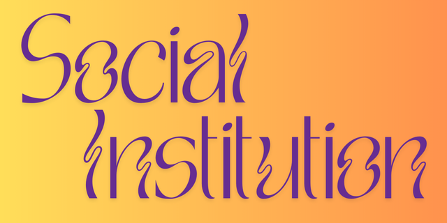 SOCIAL INSTITUTIONS