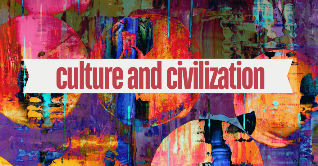 Culture and Civilization
