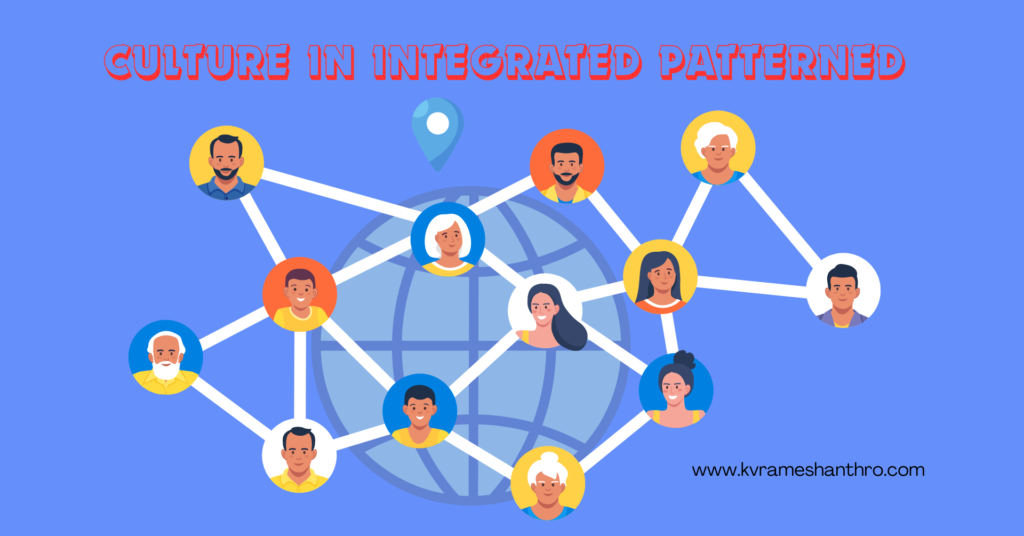 culture is integrated or patterned